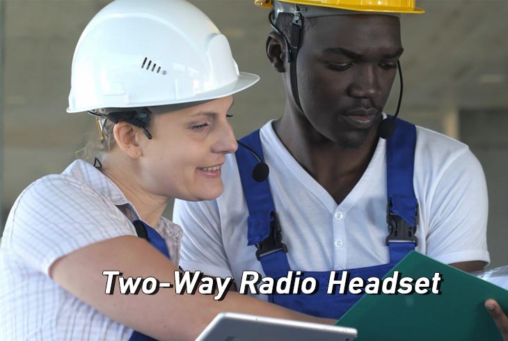 How to Choose the Right Two-Way Radio Headset?